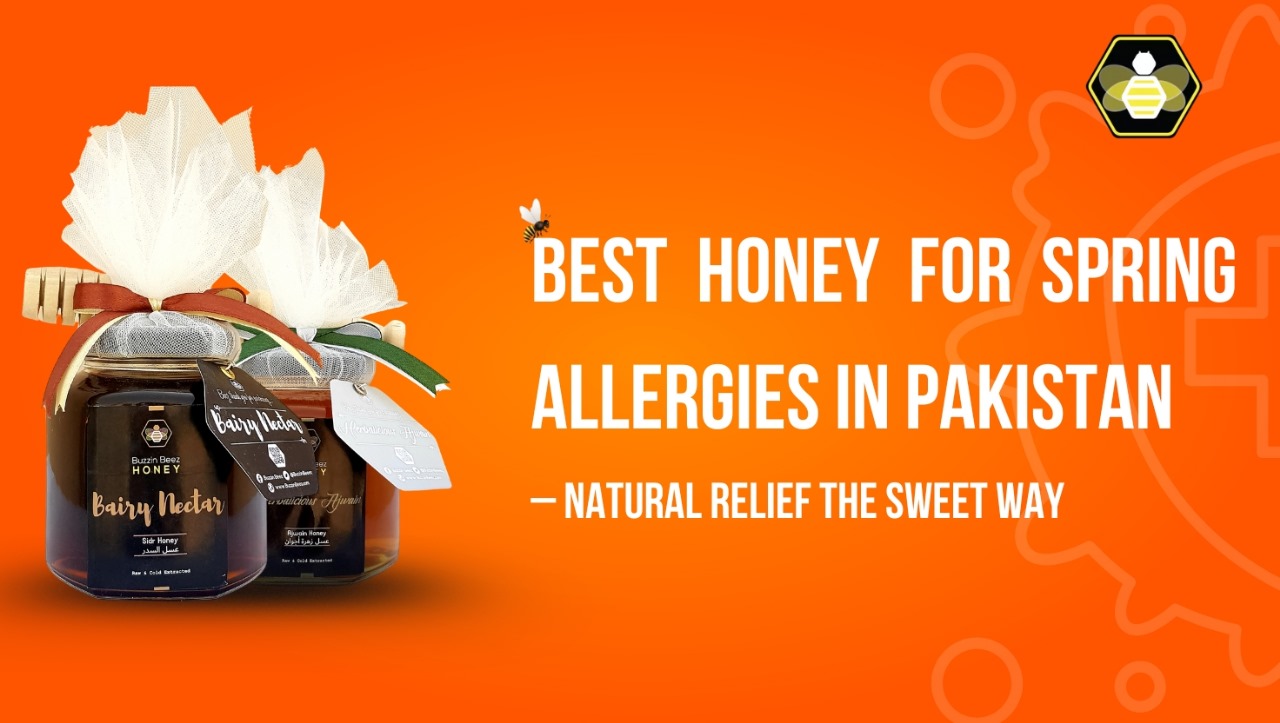 Best Honey for Spring Allergies in Pakistan – Natural Relief the Sweet Way