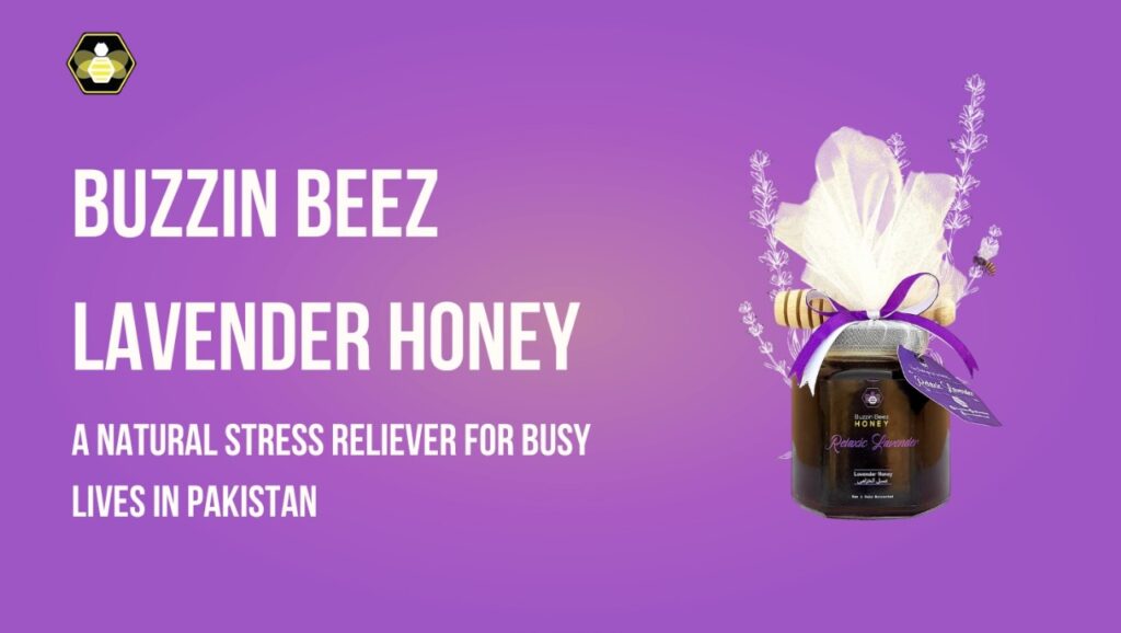 Buzzin Beez Lavender Honey – Natural Stress Relief for Busy Lives