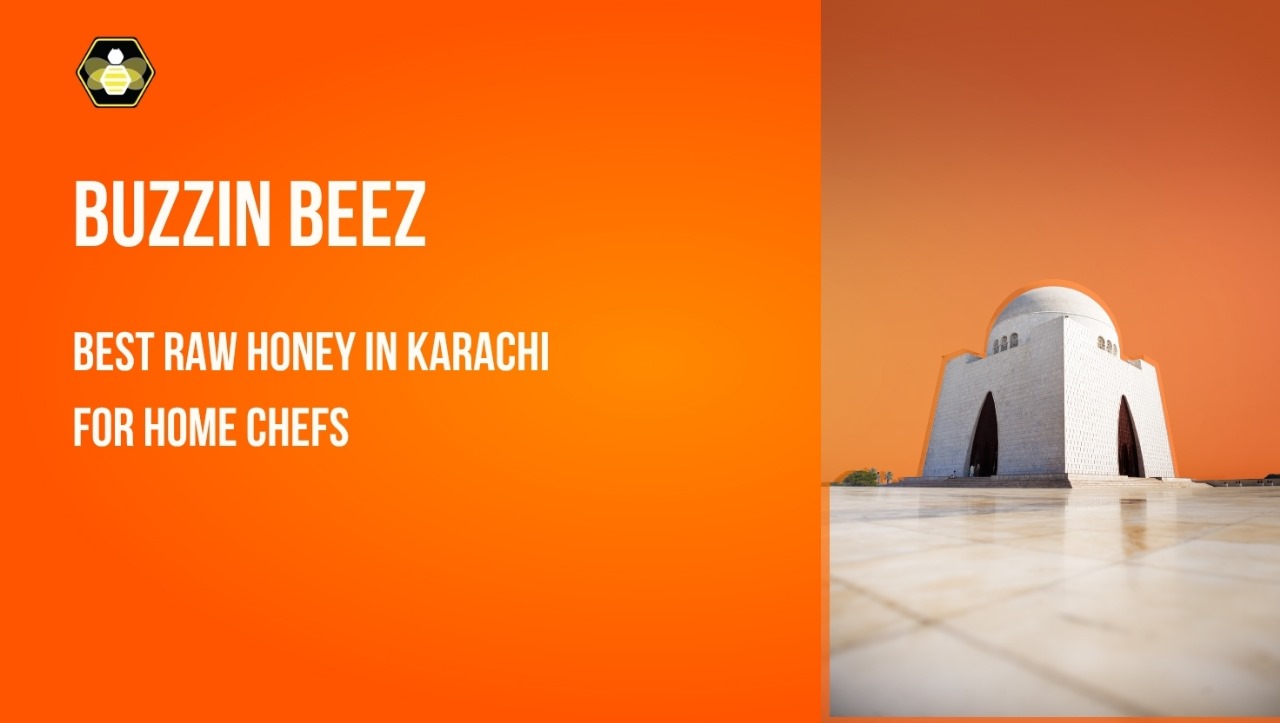Promotional image for Buzzin Beez, highlighting the best raw honey in Karachi for home chefs with a backdrop of Mazar-e-Quaid.