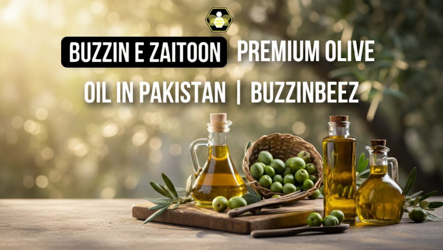Buy olive oil online in Pakistan - Buzzin e Zaitoon